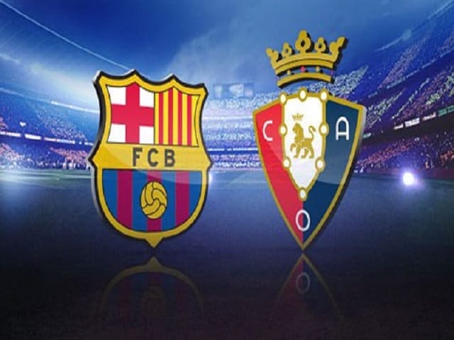 Soi kèo nhà cái bóng đá trận Barcelona vs Osasuna Soi kèo nhà cái bóng đá trận Barcelona vs Osasuna