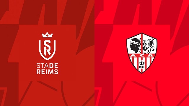 soi keo bong da tran reims vs ac ajaccio, 05/03/2023 – vdqg phap [ligue 1]