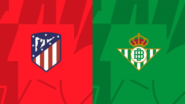 Soi keo bong da tran Atl. Madrid vs Betis, 03/04/2023 – Cup VDQG Tay Ban Nha