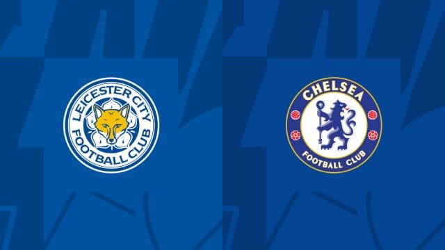 Soi kèo bóng đá trận Leicester vs Chelsea, 11/03/2023 – Ngoại hạng Anh Soi keo bong da tran Leicester vs Chelsea, 11/03/2023 – Ngoai hang Anh