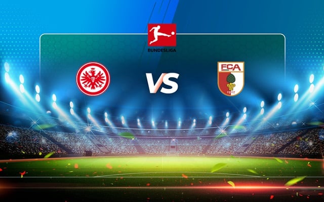 Soi kèo bóng đá trận Frankfurt vs Augsburg, 29/04/2023 – Giải VĐQG Đức soi keo bong da tran frankfurt vs augsburg, 29/04/2023 – giai vdqg duc