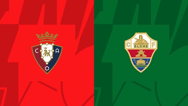 soi keo bong da tran osasuna vs elche, 08/04/2023 – giai vdqg tay ban nha
