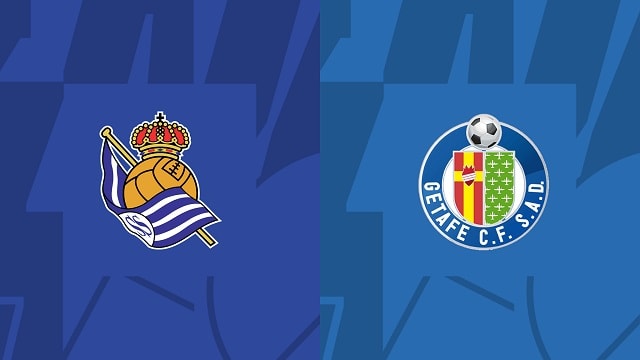 soi keo bong da tran real sociedad vs getafe, 08/04/2023 – giai vdqg tay ban nha