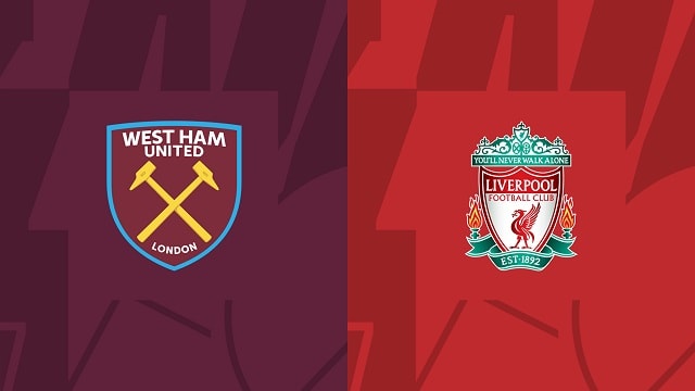 Soi kèo bóng đá trận West Ham vs Liverpool, 27/04/2023 – Ngoại hạng Anh soi keo bong da tran west ham vs liverpool, 27/04/2023 – ngoai hang anh