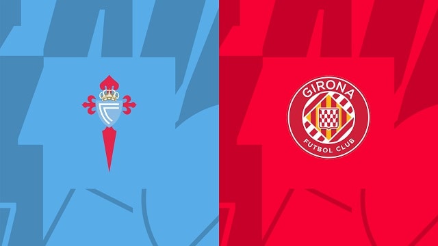 soi keo bong da tran celta vigo vs girona, 24/05/2023 – giai vdqg tay ban nha