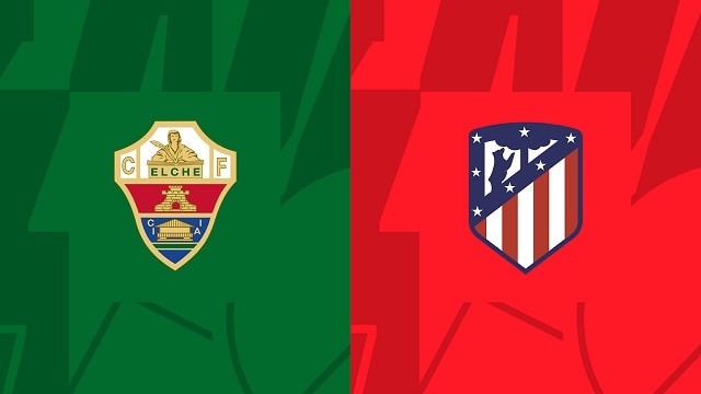 Soi kèo bóng đá trận Elche vs Atl. Madrid, 14/05/2023 – Giải VĐQG Tây Ban Nha soi keo bong da tran elche vs atl. madrid, 14/05/2023 – giai vdqg tay ban nha