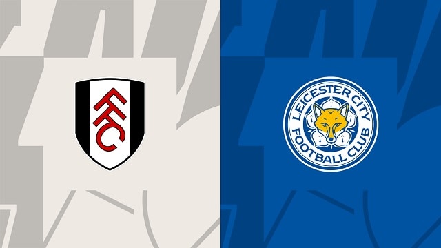 Soi kèo bóng đá trận Fulham vs Leicester, 08/05/2023 – Ngoại Hạng Anh soi keo bong da tran fulham vs leicester, 08/05/2023 – ngoai hang anh
