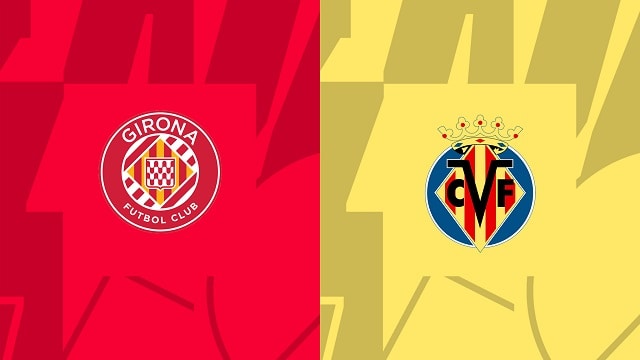 Soi kèo bóng đá trận Girona vs Villarreal, 20/05/2023 – Giải VĐQG Tây Ban Nha soi keo bong da tran girona vs villarreal, 20/05/2023 – giai vdqg tay ban nha