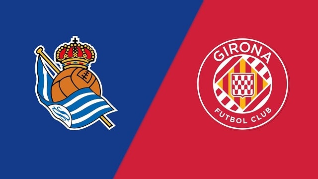 soi keo bong da tran real sociedad vs girona, 13/05/2023 – giai vdqg tay ban nha