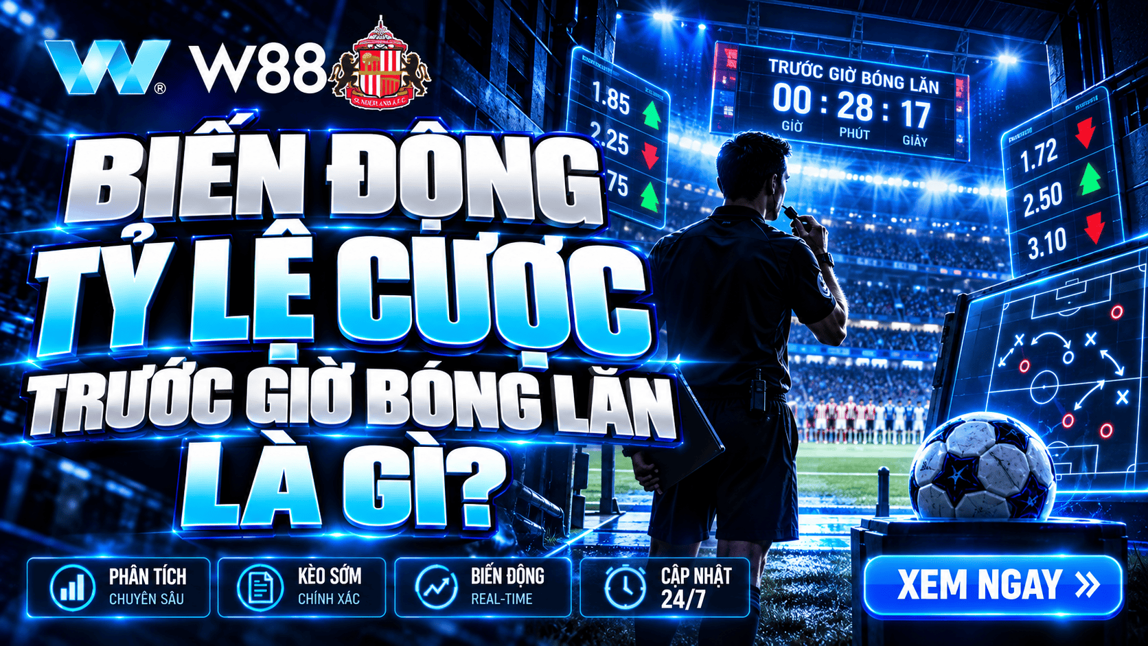 Biến động tỷ lệ cược trước giờ bóng lăn là gì?