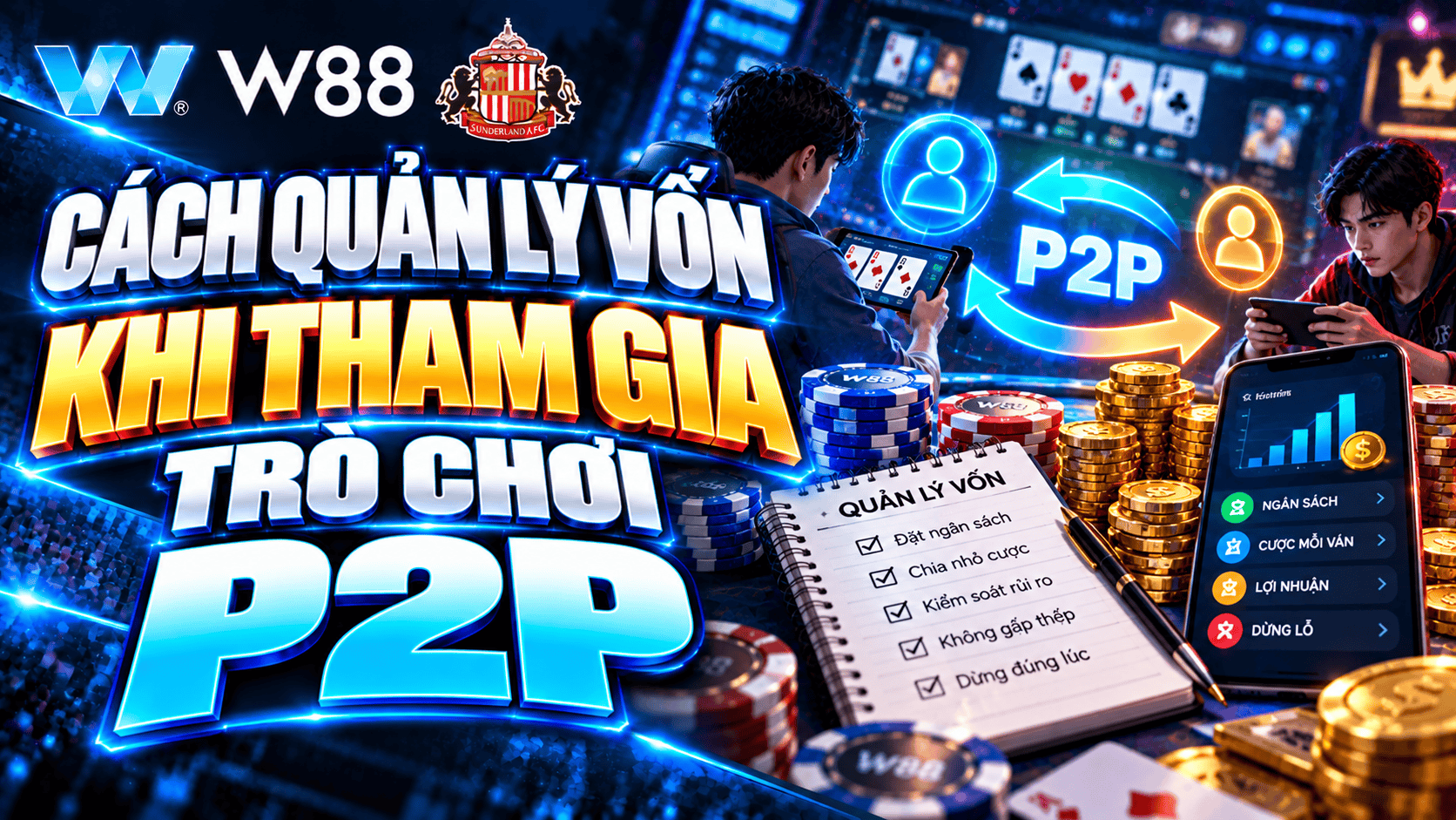 Cách quản lý vốn khi tham gia trò chơi P2P theo chia sẻ từ chuyên gia Cách quản lý vốn khi tham gia trò chơi P2P theo chia sẻ từ chuyên gia