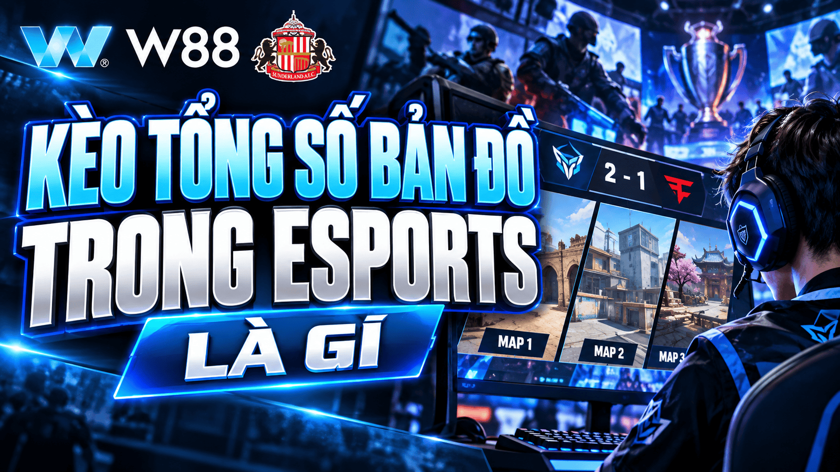 Kèo tổng số bản đồ trong Esports là gì? Cách tính kết quả