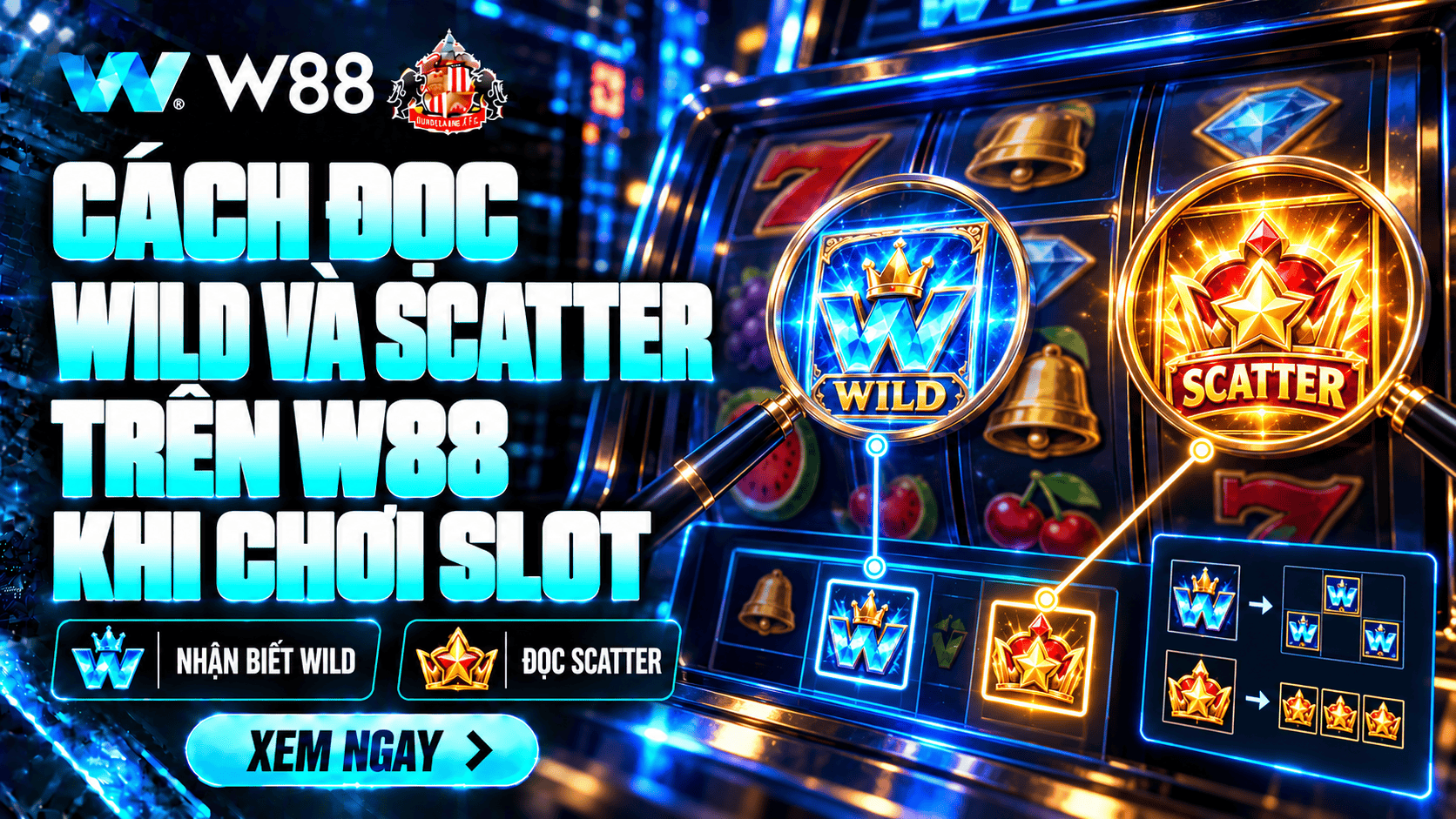 Cách đọc Wild và Scatter trên W88 khi chơi Slot Cách đọc Wild và Scatter trên W88 khi chơi Slot